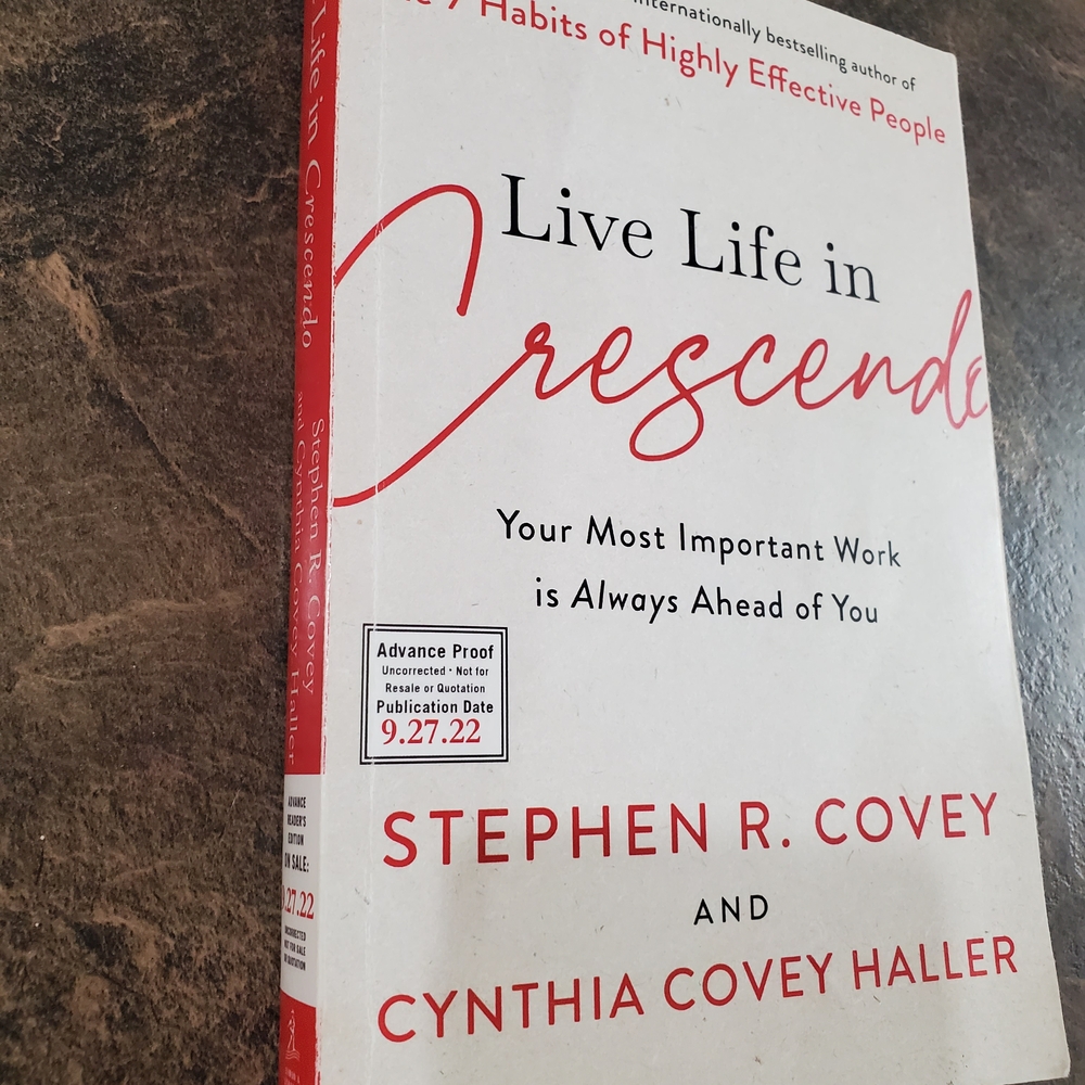 Live Life In Crescendo. Stephen Covey